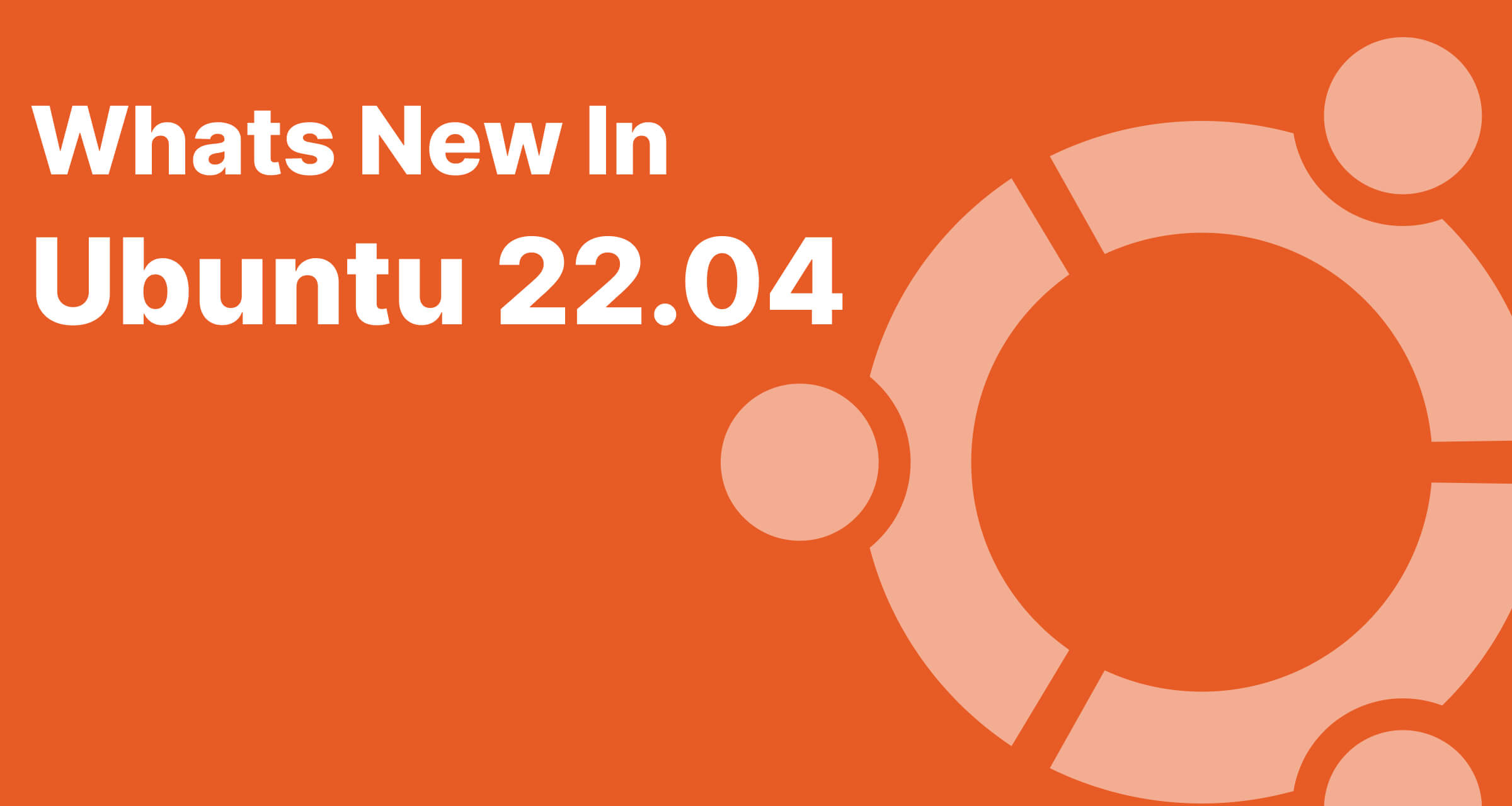 Whats new in Ubuntu 22.04