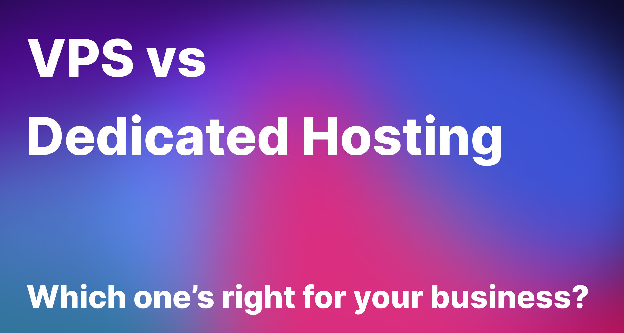 VPS vs Dedicated Hosting