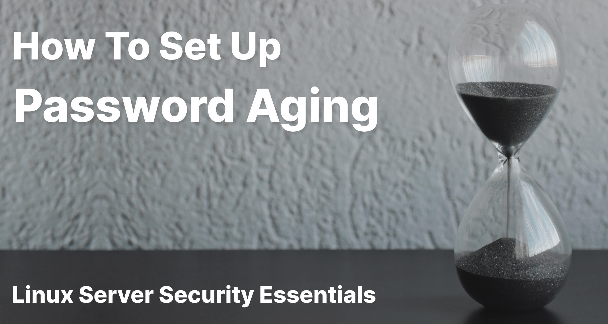 How to set up password aging on Linux