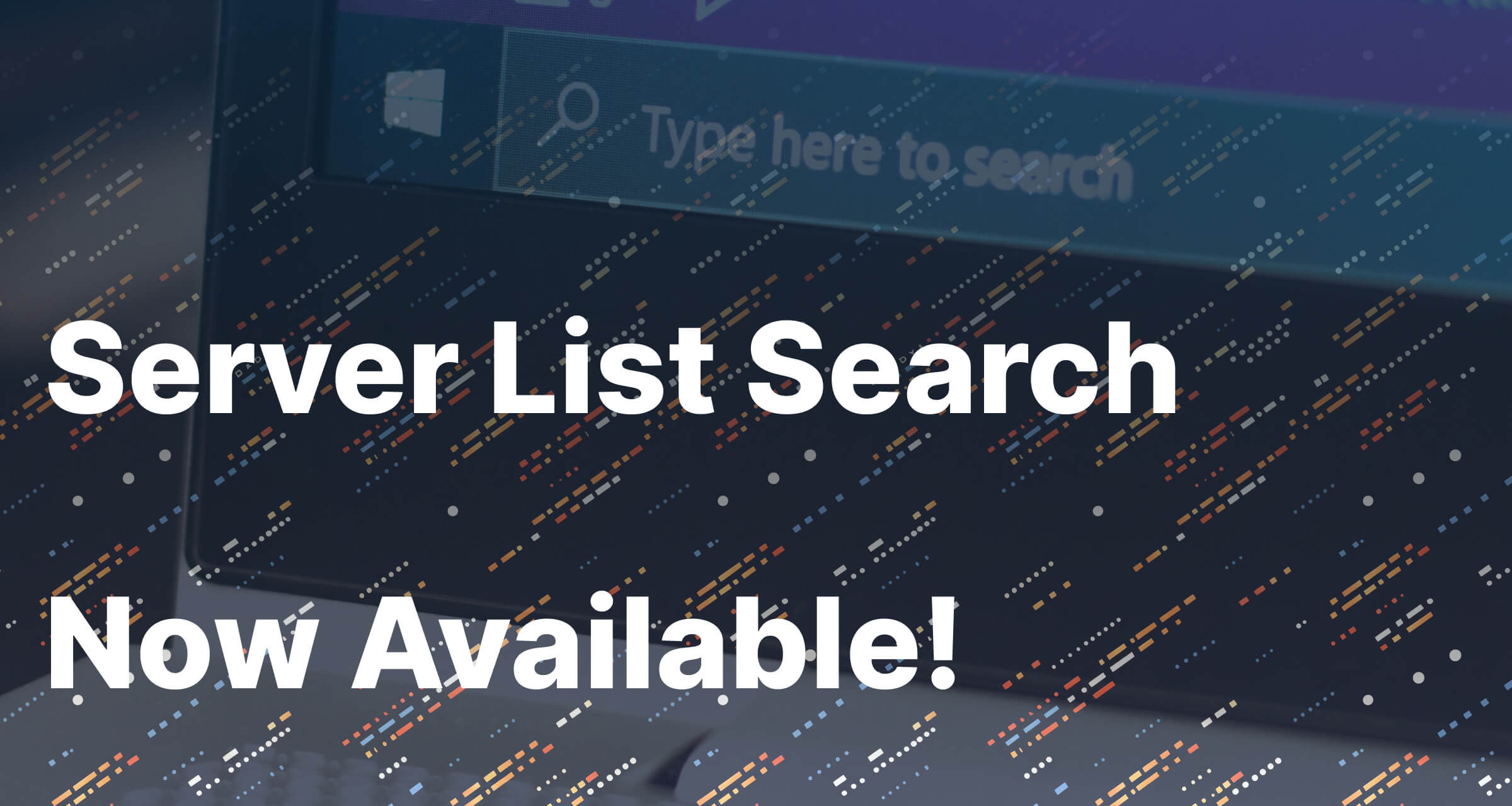 You can now search your server list!